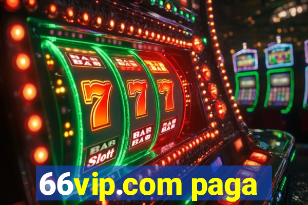 66vip.com paga